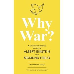 Why War? A Correspondence Between Albert Einstein and Sigmund Freud (Warbler Cla